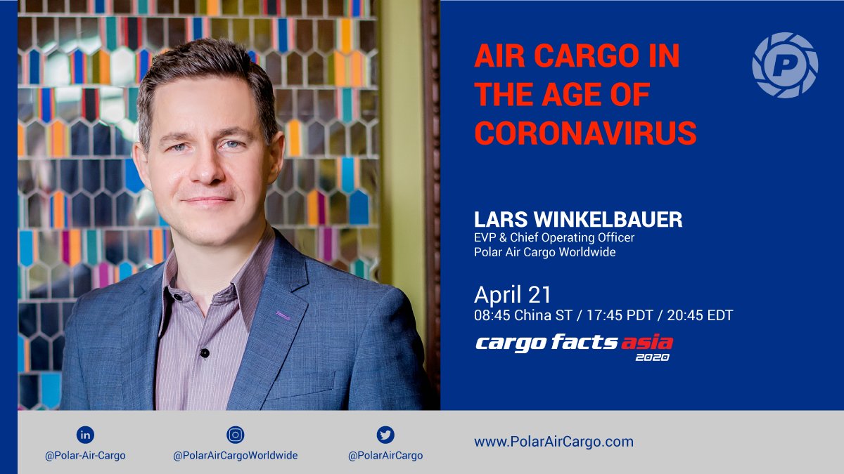 Don’t miss #PolarAirCargo’s EVP & COO Lars Winkelbauer discussing #AirCargo in the age of #Coronavirus at the @CargoFacts Asia virtual conference – April 21 at 8:45 China ST; 20:45 EDT. #CFAsia20 cargofactsasia.com