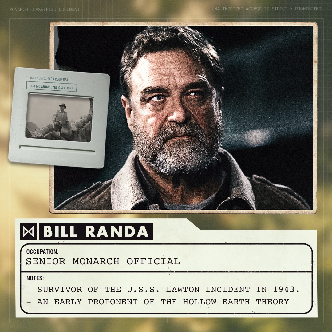 Monarch Personnel File: Bill RandaOccupation: Senior Monarch Official Notes:- Survivor of the U.S.S. Lawton incident in 1943- An early proponent of the Hollow Earth Theory #MonsterverseWatchalong