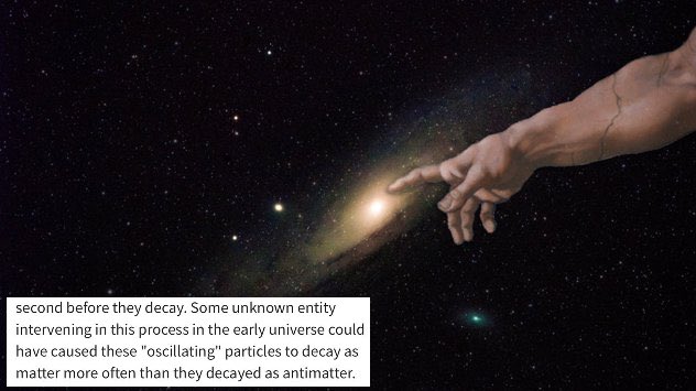 The official CERN website literally says some “unknown entity” must have intervened during the creation of the universe. Who would this “unknown entity” be? What kind of “entity” would rather us have more normal matter than antimatter? Why is this a problem?