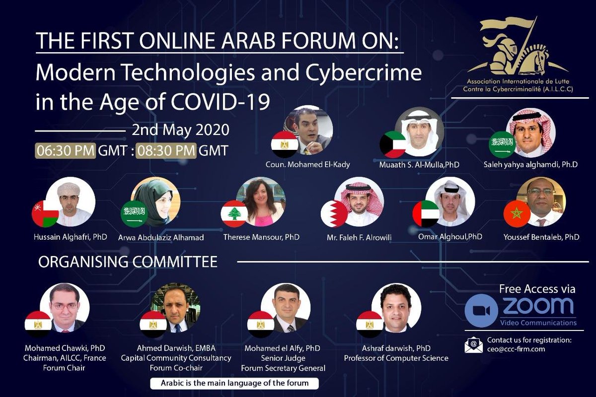 Premier Forum Arabe en ligne sur les nouvelles technologies et la cybercriminalité à l'ère de la pandémie  de Coronavirus COVID19,  le forum sera organisé le 02 Mai 2020 (à partir de 18:30 GTM).
Accès libre, avec inscription (via Zoom) : ceo@cc-firm.com