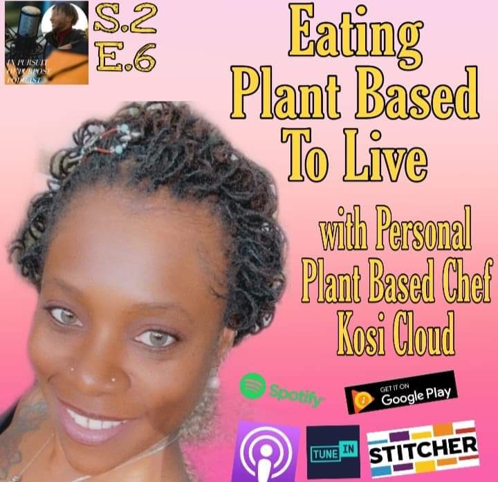 kosisheltheeliv's tweet photo. In Pursuit of Purpose Podcast Season 2 Edpisode 6 #podcast #apple #googleplay #stitcherapp #tuneinradio #spotify #plantbasedliving #cheflife #weightlosstranformation https://t.co/vlNSgz4x16