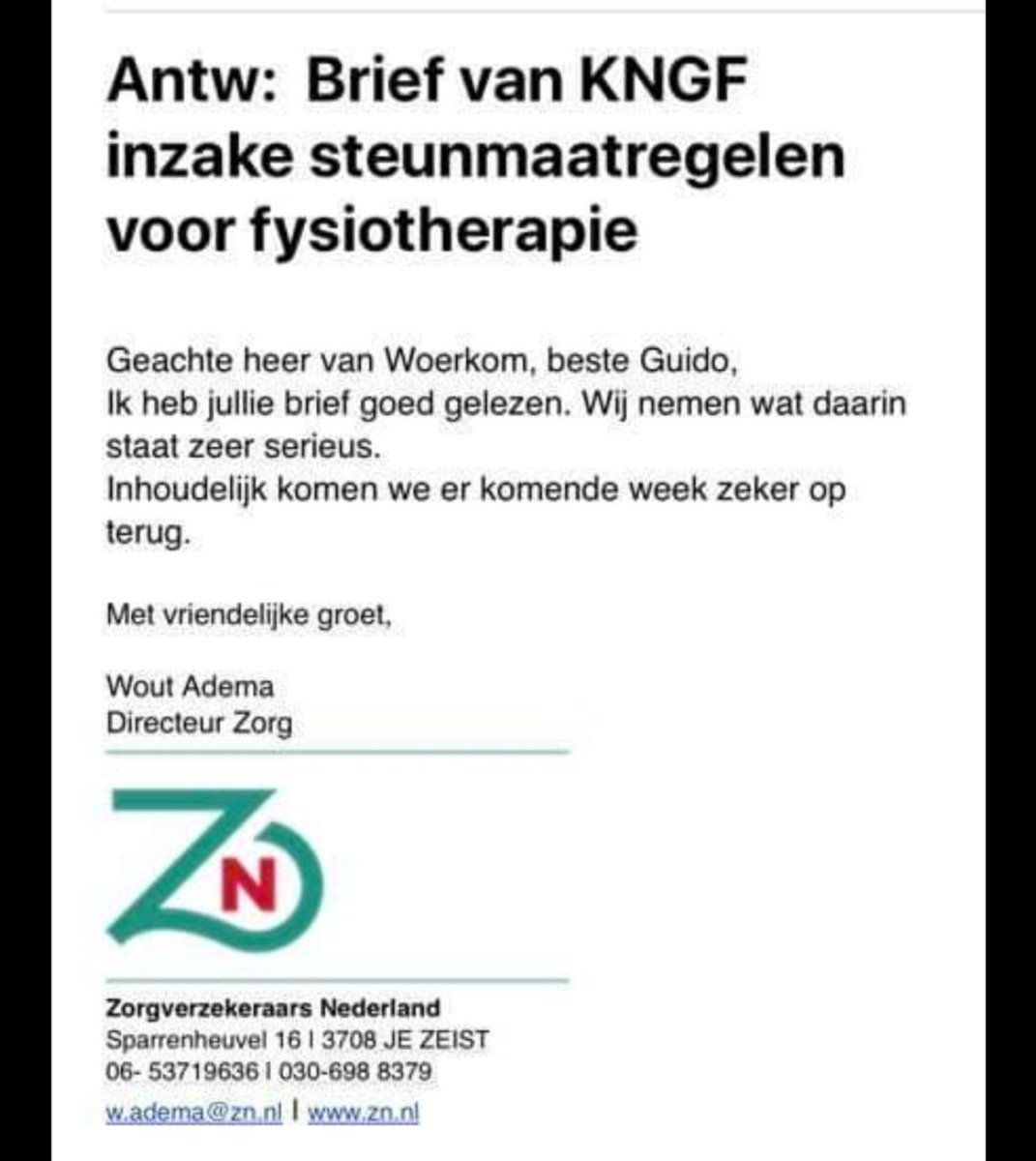 Oké, dan krijg je dit briefje terug. Volgende week: "Ook deze week nemen we wat er in de brief staat serieus." fysios aan het lijntje. Als de zorgverzekeraars ons serieus hadden genomen lag er allang een plan.
Geachte heer Adema, beste Wout, ZN neemt ons al 15 jaar niet serieus.