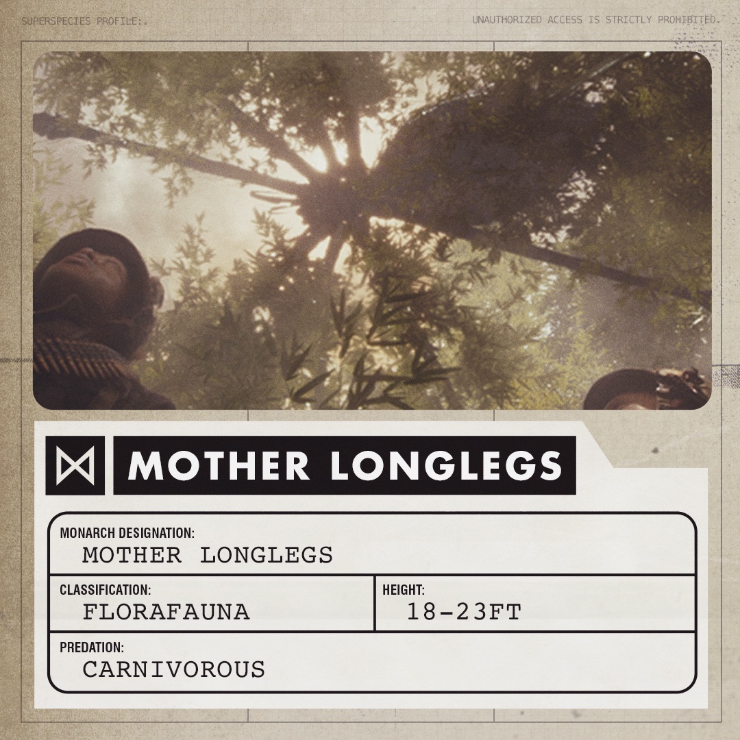 Superspecies Profile: Mother LonglegsClassification: Florafauna Height: 18-23 FT  Predation: Carnivorous #MonsterverseWatchalong