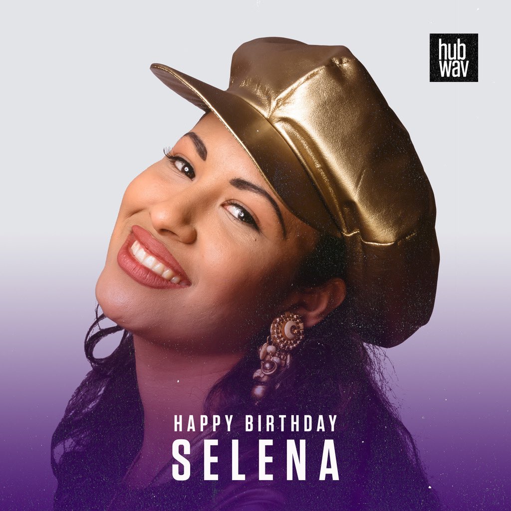 Happy Birthday, to the late great Selena Quintanilla  