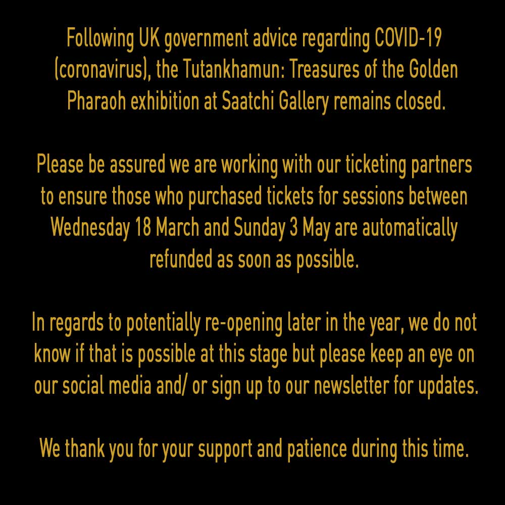 ⚠️Latest Update! The exhibition remains closed. 😢

Please sign up to the newsletter on our website or follow us on social media for any updates: tutankhamun-london.com

<a href="/FedEx/">FedEx</a> <a href="/CBRE/">CBRE</a> <a href="/VikingCruises/">Viking</a> <a href="/saatchi_gallery/">Saatchi Gallery</a> 

#TutankhamunLondon #Tutankhamun #exhibition