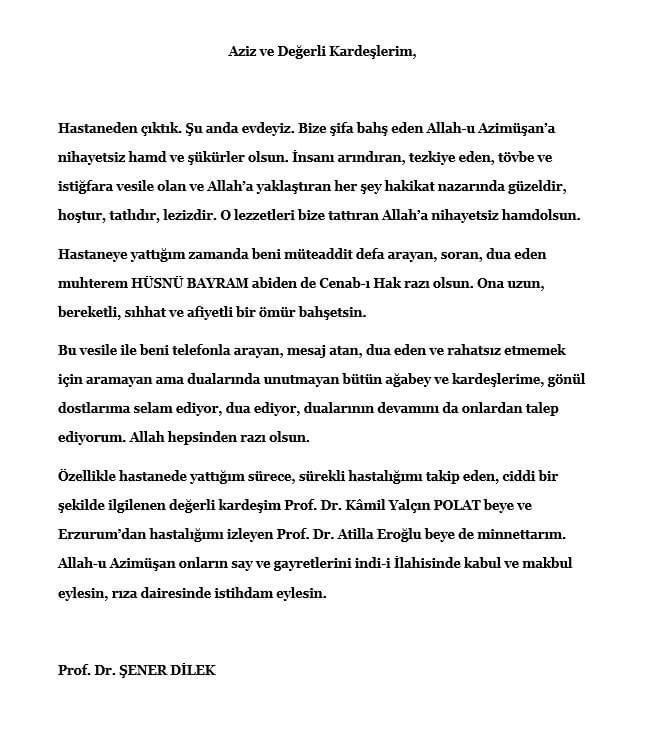 Hastaneden taburcu olan Şener Dilek abimizin, tüm dua eden kardeşlerimize selamları var