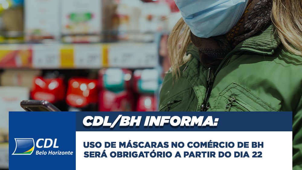 CDLBH's tweet image. Município de Belo Horizonte determina o uso de máscaras no comércio bit.ly/2z9ZDhF
