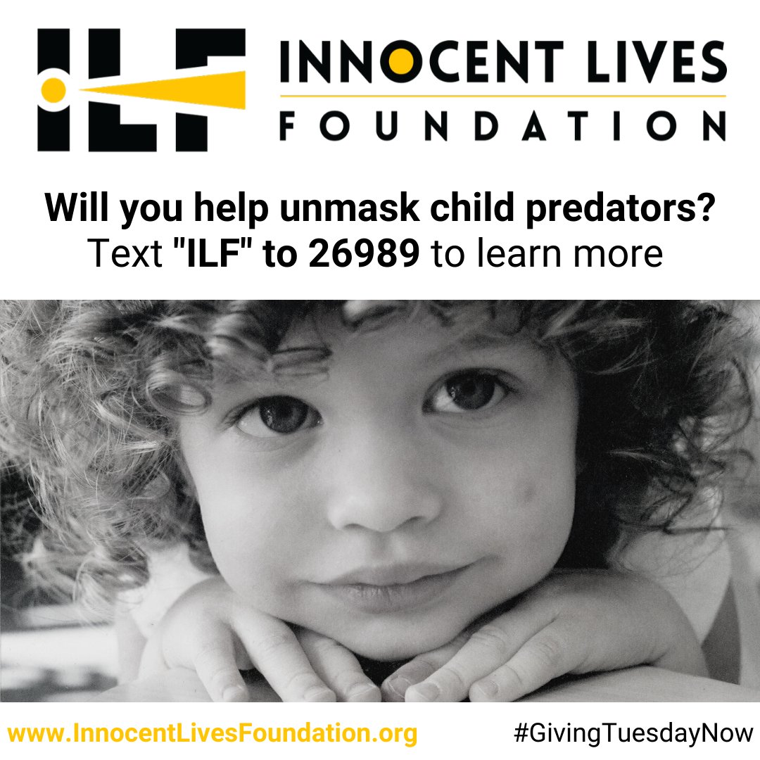Experts expect child sexual abuse to increase during the COVID-19 pandemic. Learn how you can help unmask child predators by texting "ILF" to 26989. #GivingTuesdayNow #Iam4ILF