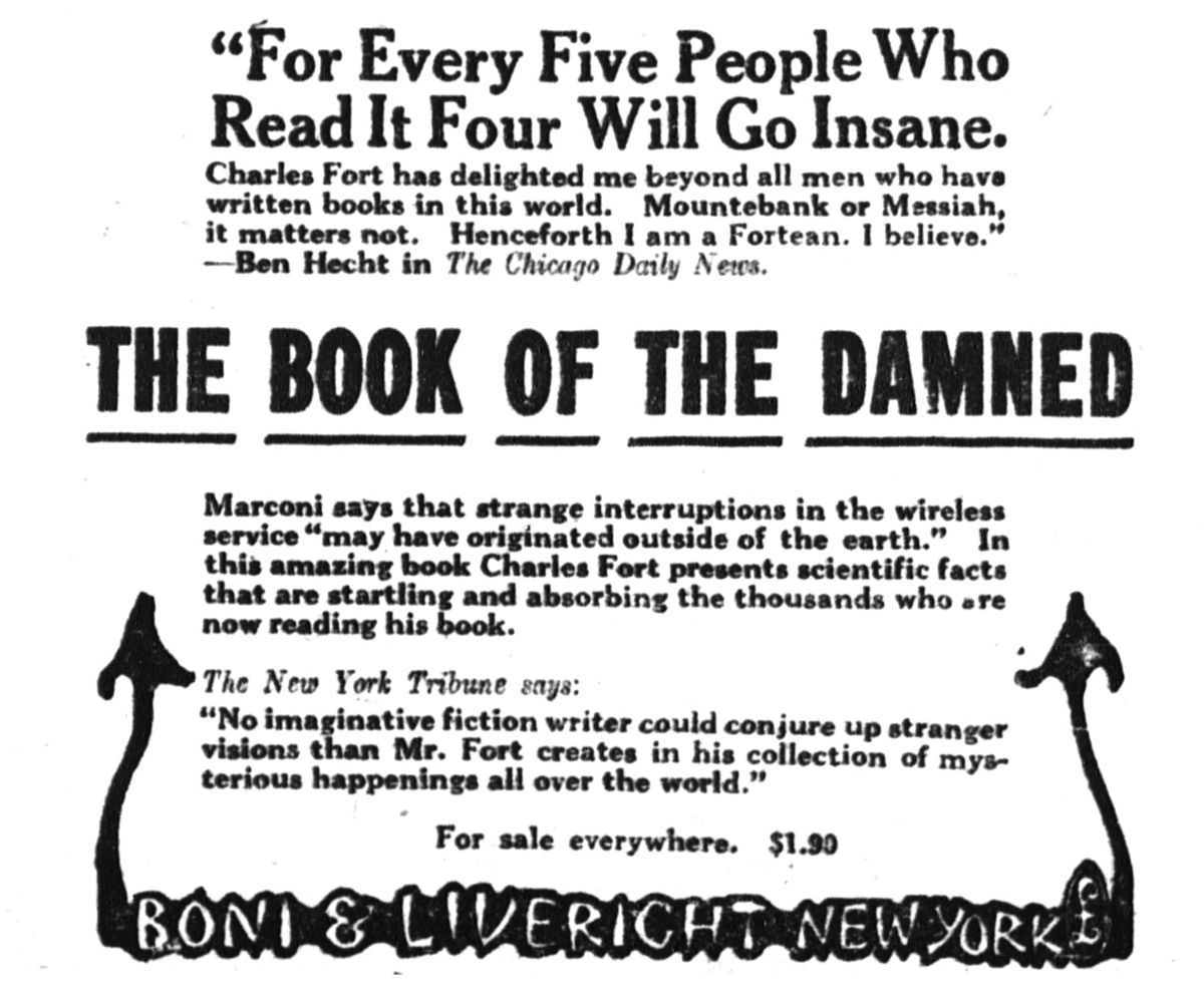 sloaches1's tweet photo. "A procession of the damned. By the damned  I mean the excluded. We shall have a procession of data that science has excluded." #Charles_Fort 
Authentic #Chicago_Daily_News  review by #Ben_Hecht
#The_Book_of_the_Damned 1st printing Boni %Liveright #New_York N.Y. 1919 https://t.co/Eg4AHPNL3t