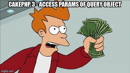 overflow_meme's tweet image. CakePHP 3 - access params of Query object stackoverflow.com/questions/4948… #orm #cakephp3x #createtable #querybuilder #cakephp