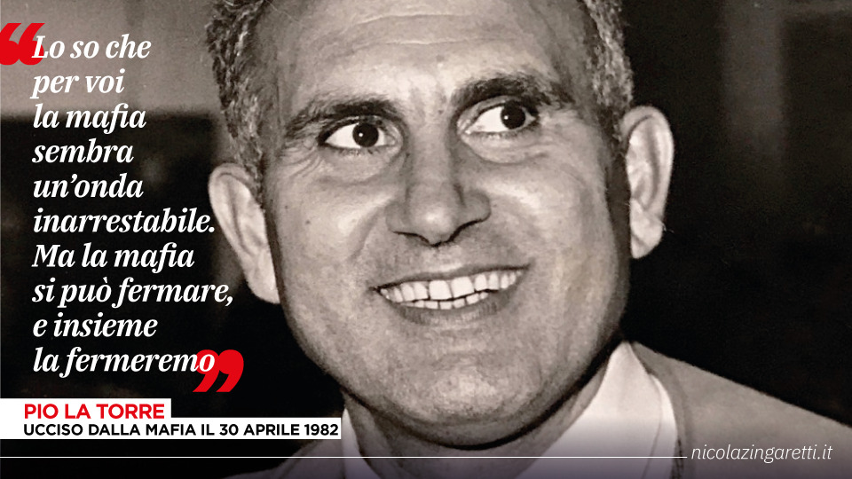 nzingaretti's tweet image. Il #30aprile 1982 la mafia uccideva Pio La Torre, protagonista della nostra storia e della lotta contro la criminalità organizzata. Voglio ricordarlo con queste sue parole