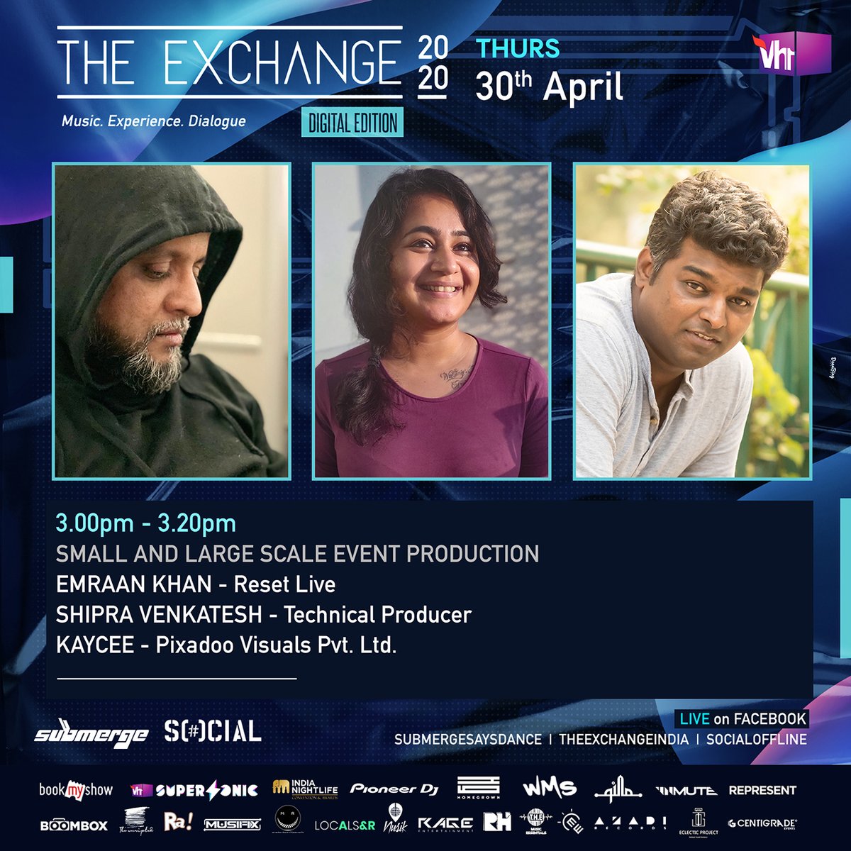Day 2 x Panel 3

Small And Large Scale Event Production

Panelists: Emraan Khan (Founder - @ResetIN) & Shipra Venkatesh (Technical Producer)
@VJ_KayCee (@pixadoo_ Visuals)

@TheExchangeIn @Submergemusic @SocialOffline @Vh1India @bookmyshow @PioneerDJIndia #TheExchange2020