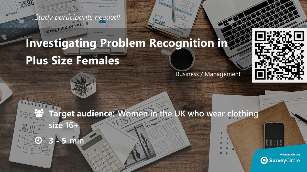 daily_research's tweet image. Participants needed for online survey!
Topic: "Investigating Problem Recognition in Plus Size Females" surveycircle.com/en/surveys/?cr… via @SurveyCircle
#SpendingBehaviours #ProblemRecognition #PlusSize #PlusSizeFemalesThesis #survey #surveycircle