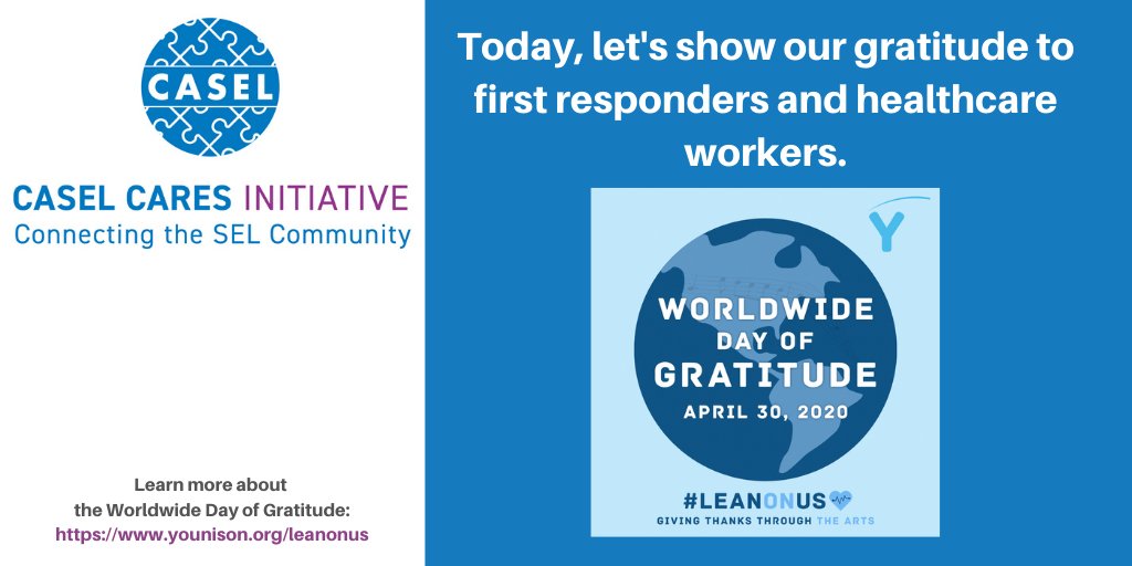 Today, Thu., Apr. 30, is the Worldwide #DayofGratitude! We join @YOUnisonEDU in honoring the first responders &amp; healthcare workers who are our heroes during #COVID19. More info: younison.org/leanonus #CASELCARES