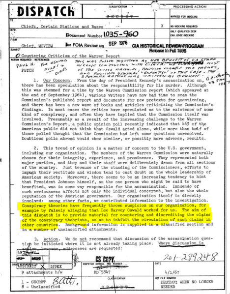"Its preparations are concealed, not published. Its mistakes are buried, not headlined. Its dissenters are silenced, not praised"- JFKFitting that the CIA would popularize the term "conspiracy theorist"To discredit those questioning the official story of his assassination