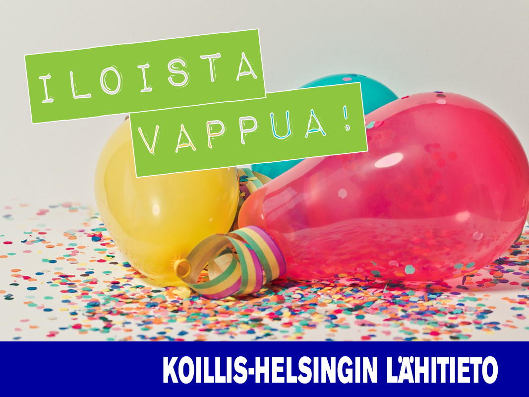 Se on vappu taas, koronasta huolimatta. Iloista kotivappua Koillis-Helsingin Lähitiedon lukijoille!