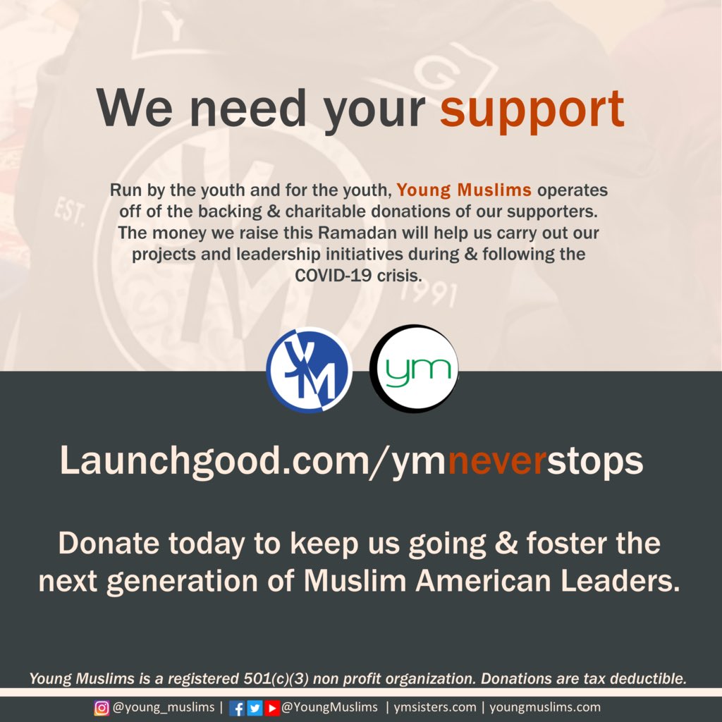 youngmuslims's tweet photo. Donate today to keep us going, and foster the next generation of Muslim American Leaders. The money we raise this Ramadan will help us carry out our projects & leadership initiatives during & following the COVID 19 crisis.
__
https://t.co/EUFTr3YJmi
#ymneverstops https://t.co/UHTihjHdHm