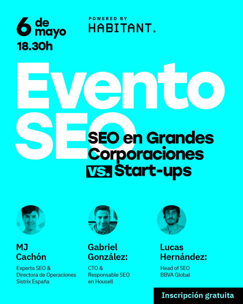 Apúntate habitant.co/EventoSEO al #EventoSEO del día 6 sobre patrones que diferencian la gestión SEO de webs de start-ups Vs. grandes marcas. 
Con nuestra Head of SEO <a href="/Esther_Azcano/">ESTHER AZCANO</a>, participarán: <a href="/mjcachon/">MJ Cachón</a> (<a href="/SistrixES/">SISTRIX España</a>), <a href="/gabgnz/">Gabriel González</a> (<a href="/HousellCom/">Housell</a>) y Lucas Hernández (@BBVAWorl).