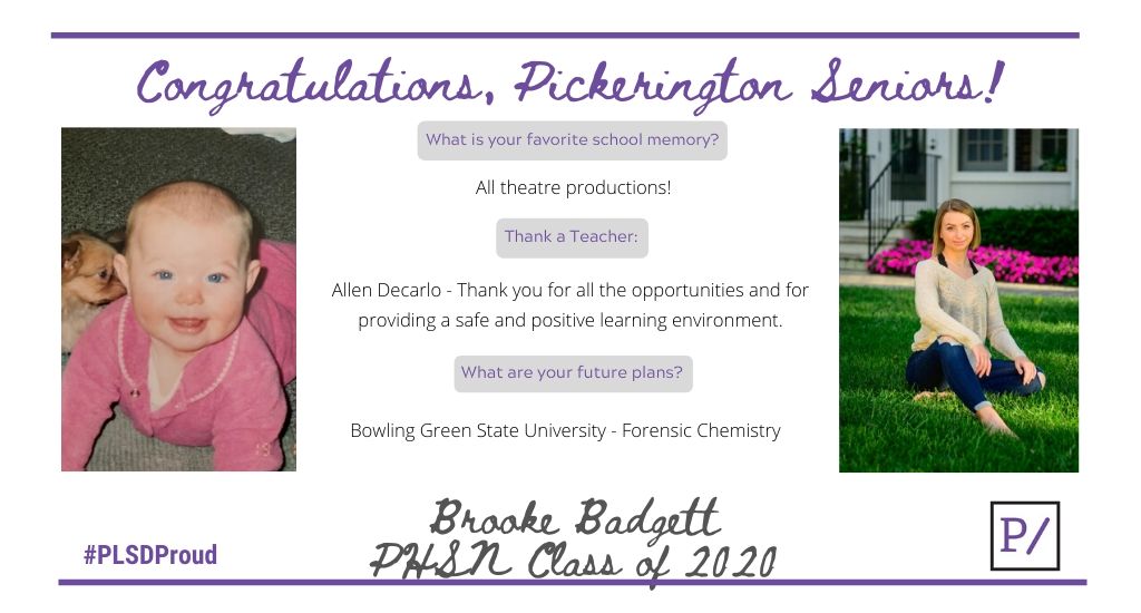 Congratulations to Pickerington High School North senior Brooke Badgett! Brooke would like to thank Mr. DeCarlo, and she plans to attend Bowling Green State University where she will major in Forensic Chemistry. Good Luck Brooke, we are #PLSDProud! #PLSD2020Seniors #truenorth
