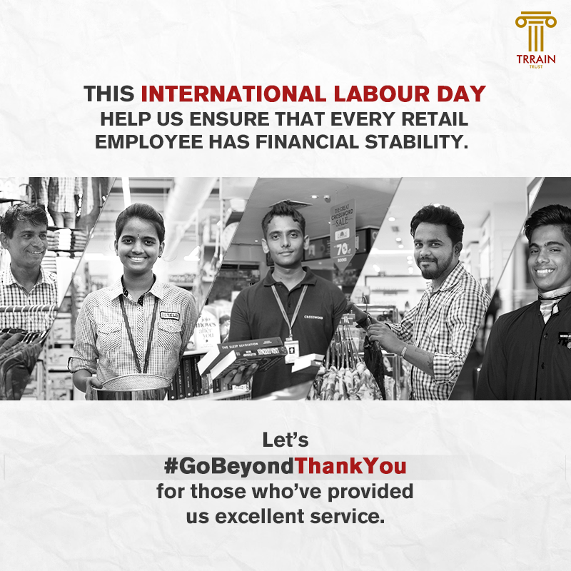 TRRAINindia's tweet photo. #InternationalLabourDay celebrates the spirit of the working class, but currently, families of retail employees are struggling to survive the impact of COVID-19. This year, instead of appreciation, let’s #GoBeyondThankYou & extend a helping hand. Donate at https://t.co/jfvXbJtwBr https://t.co/6L9nN930D7