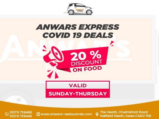 Anwar's is here with Covid-19 Deals. 
Get 20% discount on your food bill from Sunday to Thursday.

Cell: 01279 739488, 01279 739448
Order Online: anwars-restaurants.com

#Anwars #Anwarsrestaurant #Theheath #chelmsfordroad #hatfieldheath #essex #unitedkingdom #limpid