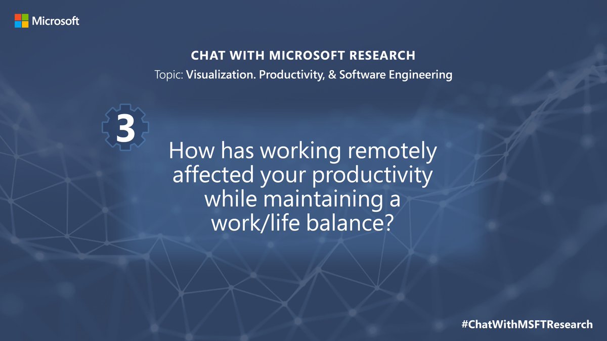 MSFTResearch's tweet photo. Question 3: How has working remotely affected your productivity while maintaining a work/life balance?
#ChatWithMSFTResearch https://t.co/c1blRPeVZ7