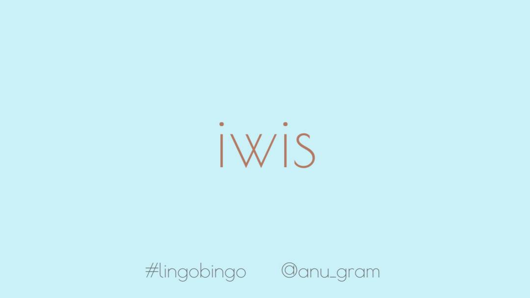 And then there was 'Iwis' (ih-wis), meaning 'certainly' #lingobingo