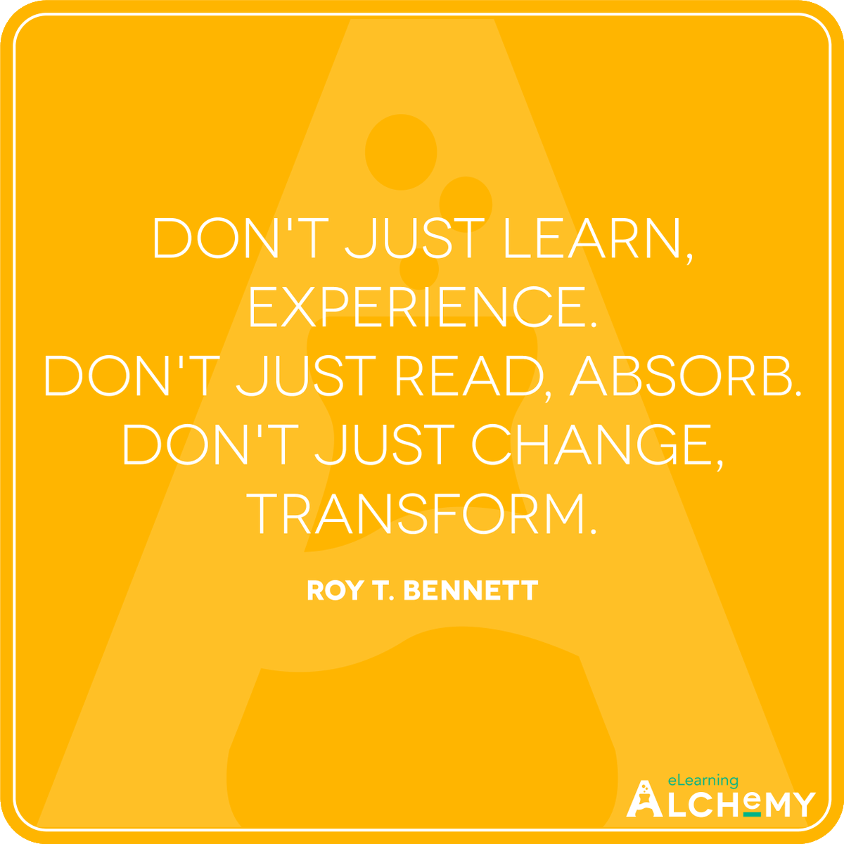 eLearnAlchemy's tweet photo. 📖 #QOTD: ❝Don't just learn, experience. Don't just read, absorb. Don't just change, transform.❞ ✍️ Roy T. Bennett
⁣
#️⃣ #elearning #training #teaching #mlearning #learning #corporatetraining #talentdevelopment #edtech #instructionaldesign #gamification https://t.co/MeeWBsY1xY