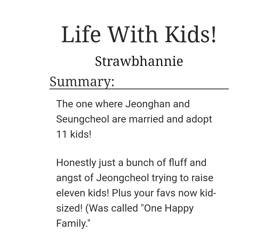Life With Kids!by  @strawbhannie (ao3: Strawbhannie)-jeongcheol-fluffy úwù -but when the angst hits, it ~h i t s~-grab 96 line before they set the house on fire pls-josh i salute u  https://archiveofourown.org/works/14446341 