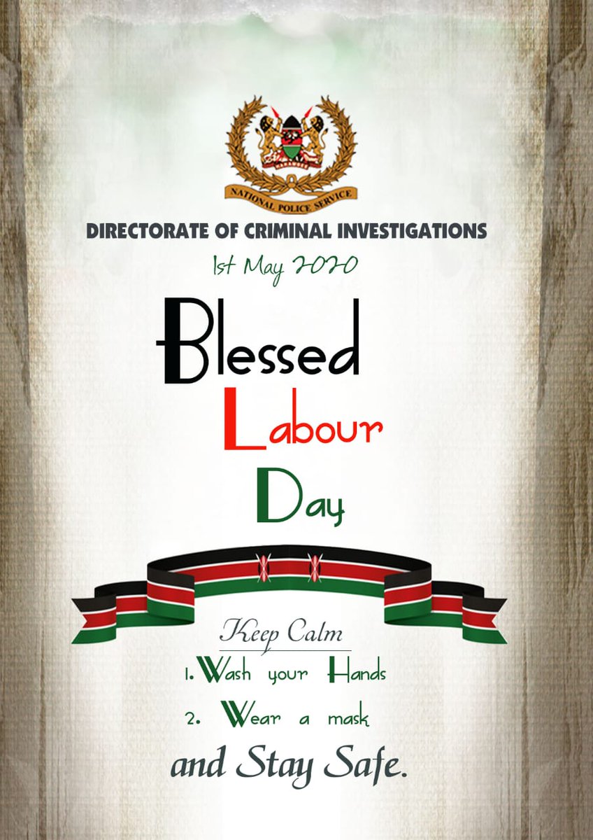 Dci Kenya On Twitter Labour Day Is A Well Deserved Tribute For Those Who Work So Hard No Matter What Kind Of Work You Do Labour Day Is For You Dci Kenya Fraternity Wishes