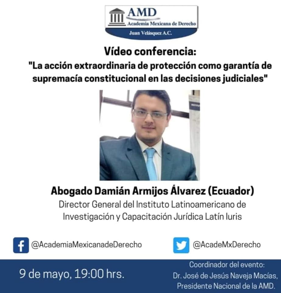 MexicanaJuan's tweet photo. Videoconferencia con el 𝐀𝐛𝐨𝐠𝐚𝐝𝐨 𝐃𝐚𝐦𝐢𝐚́𝐧 𝐀𝐫𝐦𝐢𝐣𝐨𝐬 𝐀́𝐥𝐯𝐚𝐫𝐞𝐳 (𝐄𝐜𝐮𝐚𝐝𝐨𝐫)
"La acción extraordinaria de protección como garantía de supremacía constitucional en las decisiones judiciales" 𝐅𝐞𝐜𝐡𝐚: 09 de mayo de 2020 
𝗛𝗼𝗿𝗮: 19:00 horas https://t.co/BHtQfBlJlj