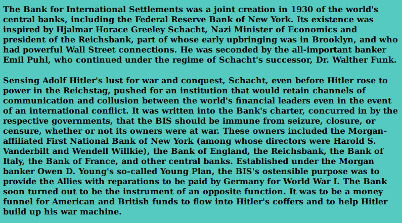 In "Trading with the Enemy", Higham writes about the creation of the Bank for International Settlements, ostensibly for settling German obligations under the Treaty of Versailles, but actually for the investment of US and UK capital in the Reich.  http://www.thirdworldtraveler.com/Fascism/Trading_Enemy_excerpts.html