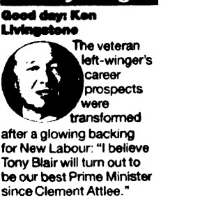 But surprise backing came from Ken Livingstone:‘I believe Blair will turn out to be our best Prime Minister since Clement Attlee. His reforms are here to stay. He has replaced sterile division within the party with genuine consultation and debate’