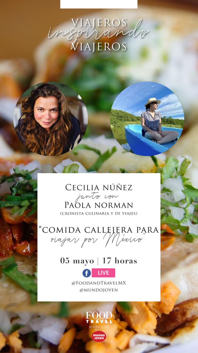 No te pierdas este 5 de mayo a las 17:00 hrs a <a href="/cecinunez/">cecilia núñez</a> y <a href="/PaolaNorman/">Paola Norman</a> en "Viajeros inspirando Viajeros", porque te van a platicar de la comida callejera para viajar por México. ¿Dónde? en un live en el facebook de <a href="/mundo_joven/">Mundo Joven</a> y en el de #FoodandTravelMX. ¡Te esperamos!
