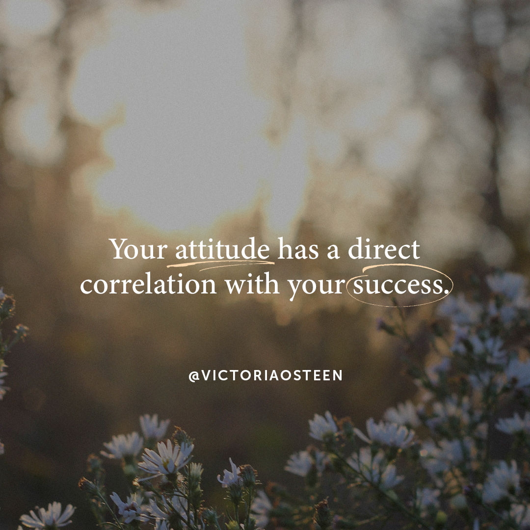 VictoriaOsteen's tweet photo. Your attitude has a direct correlation with your success. https://t.co/kg94hdmJ28