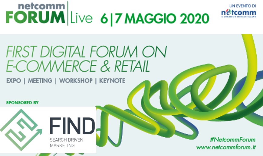 FINDsdm's tweet photo. FIND sarà il 6 e 7 maggio al Netcomm Forum Live, l'evento virtuale dedicato al commercio elettronico. Passa al nostro e-stand per scaricare in anteprima l'edizione 2020 di Search in Italy. Il 6 alle 16.45 il workshop di Marco Loguercio. Per info: https://t.co/2hkeI5M0jO. https://t.co/LUHzPwzcPV