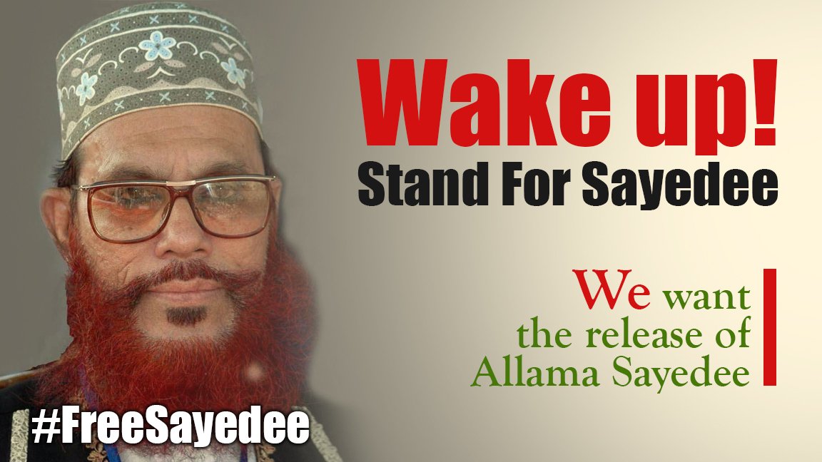 We want the release of Allama Sayedee.

 #FreeSayedee