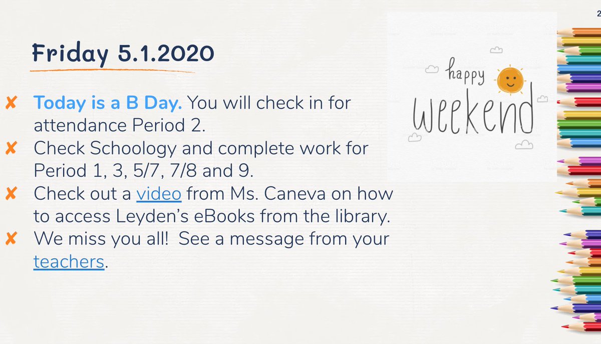 Morning #leydenpride!  Today is a B day.  The agenda for today includes a special message from your teachers and a tutorial on how to check out eBooks from our library.  Happy Friday!