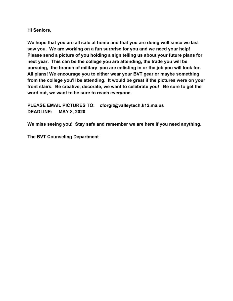 Seniors-we need your help!Send a picture of you&amp;your future plans!The college you are attending,trade you are pursuing,branch of military, or job. All plans!Be creative! Details attached!
EMAIL PICTURES: cforgit@valleytech.k12.ma.us
DUE:MAY 8TH <a href="/BVTHighSchool/">BVT</a> <a href="/BVTStuco/">Bvt Stuco</a> <a href="/BVT2020/">BVT Class of 2020</a>