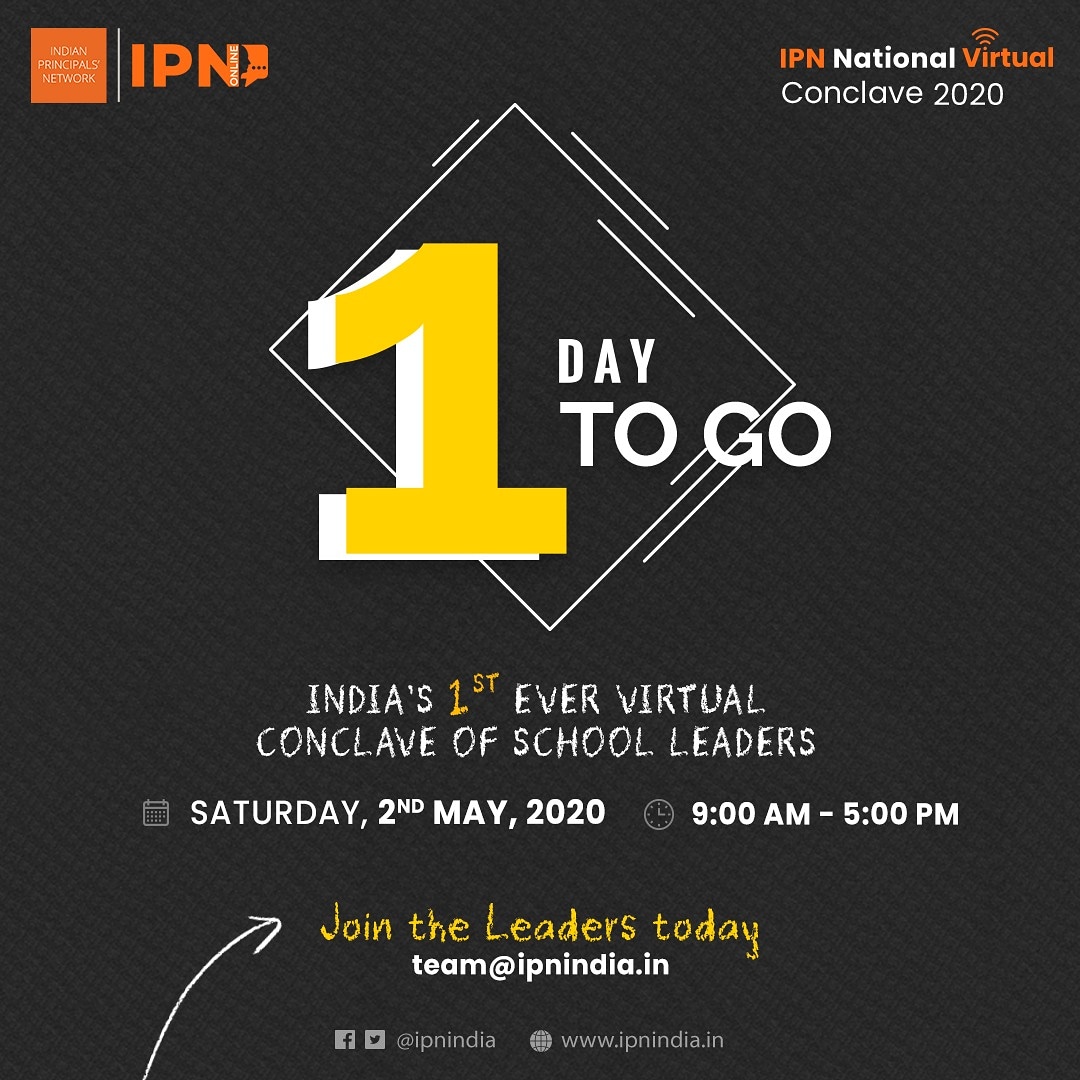 1 Day To Go. 
India's 1st Ever Virtual Conclave 2020 - Hosted By IPN On 2nd May, 2020.

#ipnindia #ipn2020 #ipnvirtualconclave #national #quarantined #lockdownlearning #principalsschool #schoolleaders #primaryeducation #schoolleadership #principal #ipn #schools #schoolimprovement