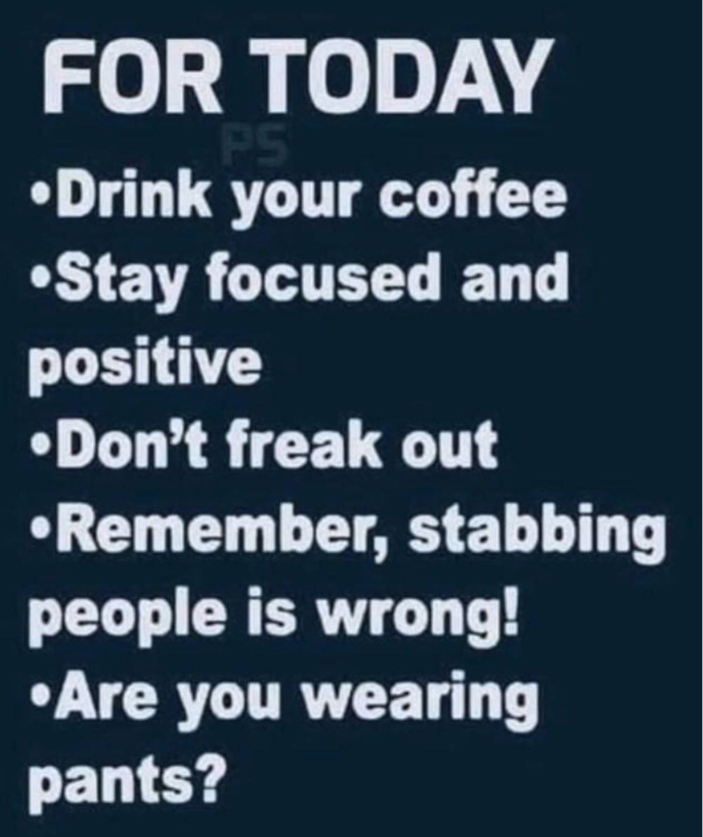 My wife sent me this meme today. Good reminders. She’s an amazing lady and I’m grateful!