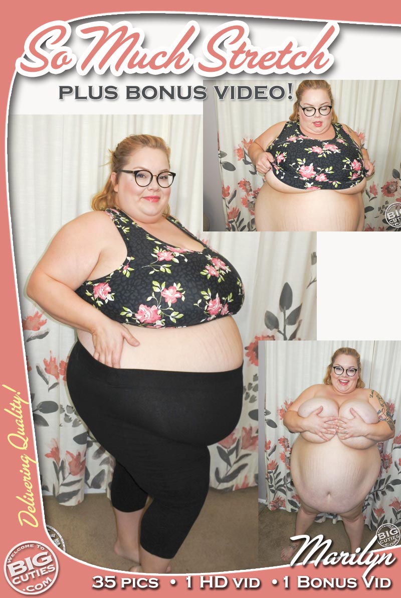 BigCutie Marilyn in So Much Stretch! 