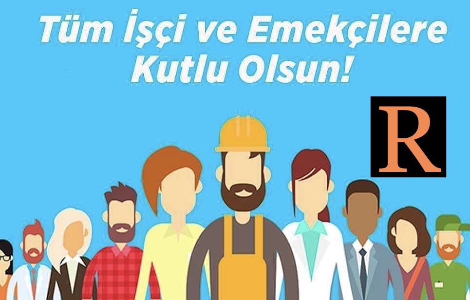 1 Mayıs İşçi ve Emekçi Bayramımız Kutlu Olsun..
raftiye.com