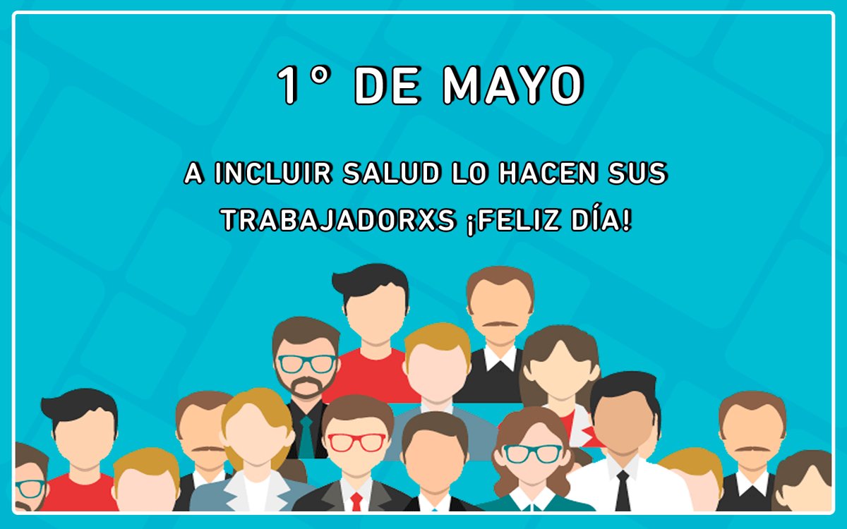 En el día internacional de lxs trabajadorxs, queremos saludar en especial a todxs lxs que hacen Incluir Salud. ¡Feliz día!