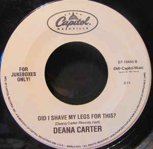 'Did I Shave My Legs For This?' by Deana Carter was a #85 hit in 1998. #EveryHitSongAtoZ #deanacarter