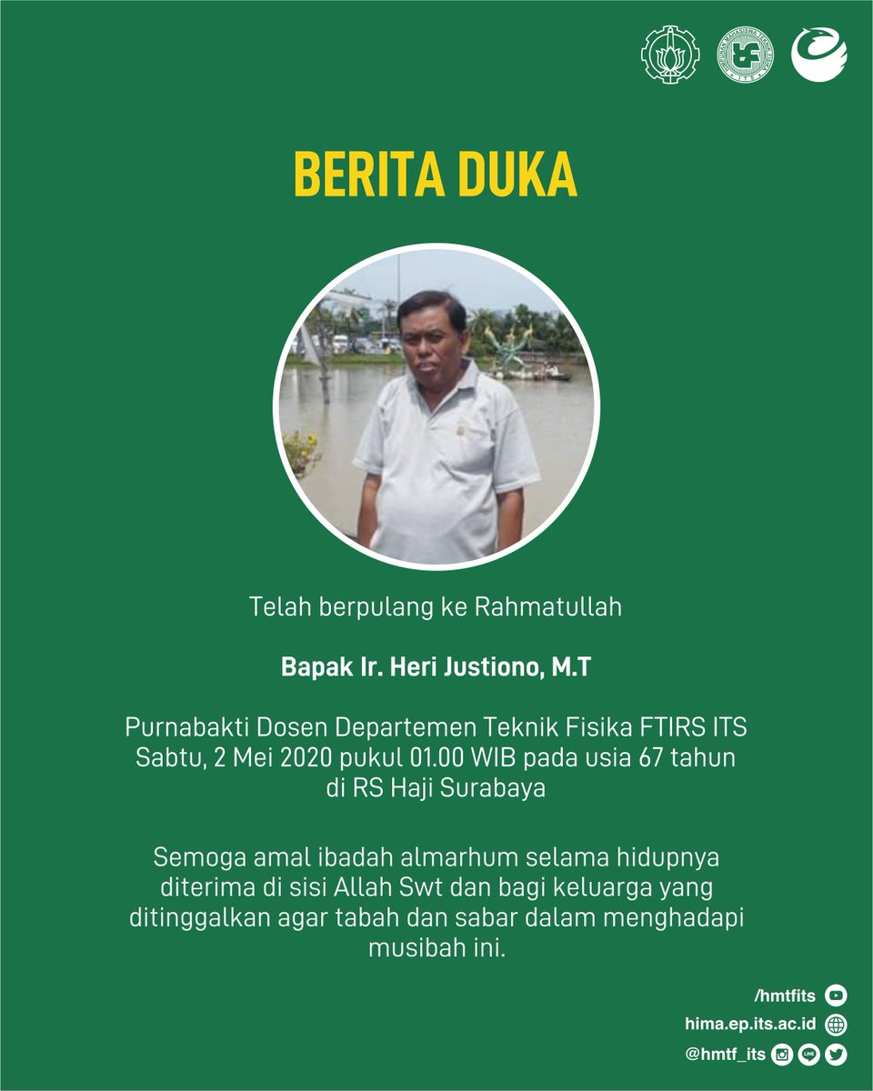 HMTF_ITS's tweet photo. [BERITA DUKA]

Telah berpulang ke Rahmatullah Bapak Ir. Heri Justiono, M.T pada hari Sabtu, 2 Mei 2020 pukul 01.00 WIB di RS Haji Surabaya.

Semoga Almarhum mendapatkan tempat yang mulia di sisi Allah SWT.

#BERITADUKA https://t.co/vOYG1LtKwY