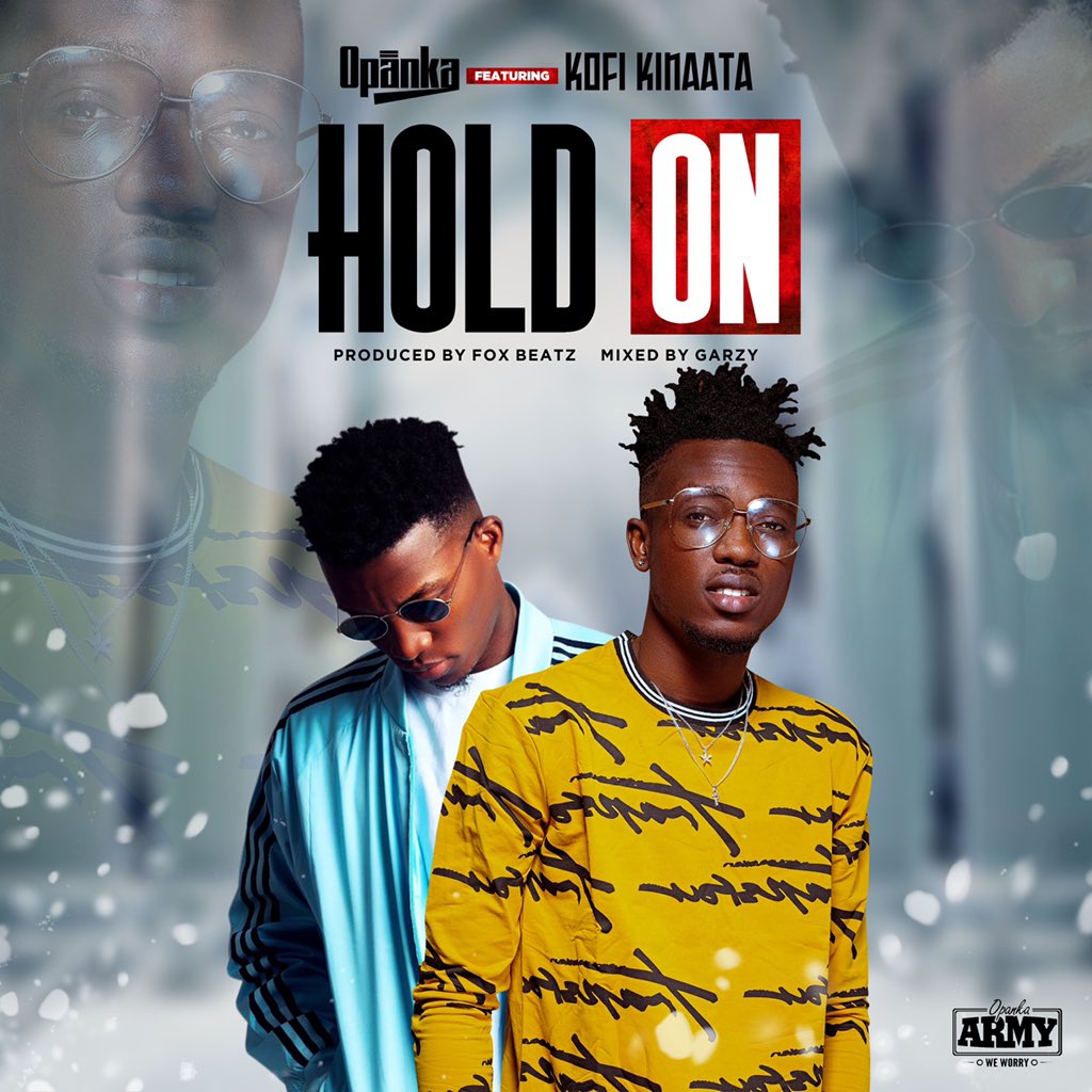 awo_ghana's tweet photo. Versatile rapper Opanka returns with a new song tagged “Hold On” which features multiple award winning artiste Kofi Kinaata. Production credit to Fox Beatz. #FoxBeatz #HoldOn #KofiKinaata #Opanka https://t.co/t1pVbOWlEs https://t.co/DzxyJbu6QS