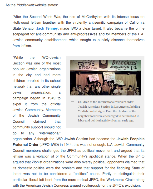 After the war the US relied on these anti-Semitic sentiments to purge communists from Jewish organizations during the second Red Scare. Zionism thus became the only "permissible" international Jewish movement in the US. https://barrioboychik.com/2016/12/21/jewish-peoples-fraternal-order-jpfo-iwo-in-city-terrace/