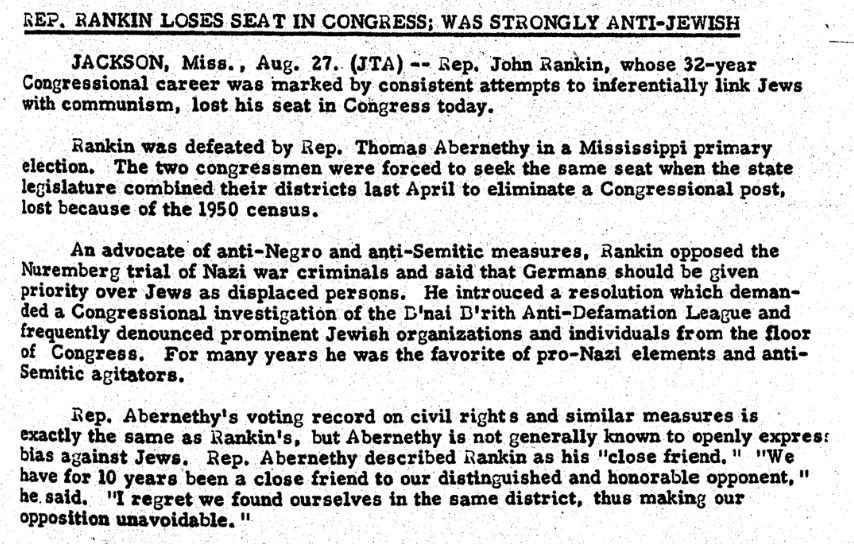 Once the purge had been accomplished, the prewar propaganda became less useful to the bourgeoisie. JTA seemingly expressed relief when Rankin lost his Congressional seat in 1952, mainly because he would no longer be trying to associate them with communism.