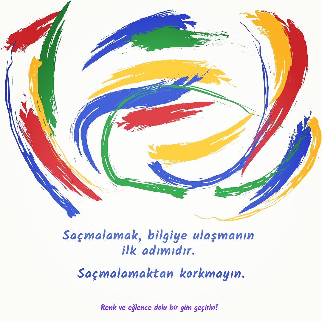 Kimseye saçmalama demeyin. Parlak fikirlerin ilk adımı her zaman saçmalamaktan geçer. #cuma